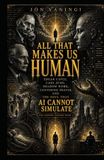 All That Makes Us Human: Edgar Cayce, Carl Jung, Shadow Work, Centering Prayer, and the Soul That AI Cannot Simulate