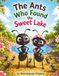 The Ants Who Found the Sweet Lake