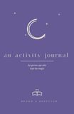 Bound & Besotted: An Activity Journal: for grown-ups who kept the magic