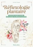 Réflexologie plantaire: Protocoles simples et guidés pour soulager vos affections courantes