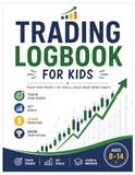 Trading Logbook for Kids: A Beginner's Stock Market Workbook to Learn Investing, Track Practice Trades, Build Financial Confidence, and Develop Smart Money Skills