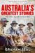 Australia's Allen & Unwin Australia's Greatest Stories: True Tales, Legends and Larrikins