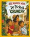 Ask Mamila Why: Do Pickles Crunch?