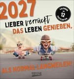 Lieber Korsch Verlag Gmbh Lieber verrückt das Leben genießen 2027: aufstellbarer Postkartenkalender