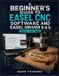 A Libri GmbH A Beginner's Guide to Easel CNC Software and Easel Driver 0.4.5