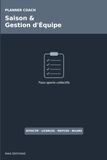 Planner Coach Planner Coach — Saison & Gestion d'Équipe: Carnet d'organisation pour entraîneurs : effectif, licences, calendrier, convocations, présences & bilans — tous sports collectifs