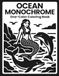 Ocean Ocean Monochrome Coloring Book: One Color Marine Wildlife and Seaside Wonders for Relaxation - Mindful Escapes for Adults and Teens