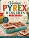 Vintage Pyrex Desserts Cookbook: Nostalgic Recipes Made with Vintage Pyrex