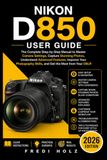 Nikon D850 User Guide