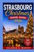 Strasbourg Christmas Travel Guide 2026: Alsace France Markets, Colmar, Riquewihr & Kaysersberg, Local Food, Winter Itineraries and Day Trips