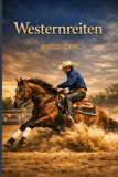Westernreiten: Regelwerk, Disziplinen und die praktische Anwendung im Turniersport