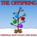 Christmas The Offspring Christmas (Baby Please Come Home) 7" Vinyl