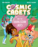 Cosmic Oxford University Press Cosmic Cadets and the Bubblegum Bots