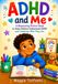 ADHD and Me: A Reassuring Picture Book to Help Children Understand ADHD and Celebrate Who They Are.