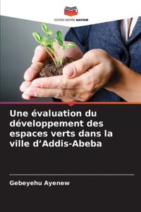 Une Editions Notre Savoir Une évaluation du développement des espaces verts dans la ville d'Addis-Abeba