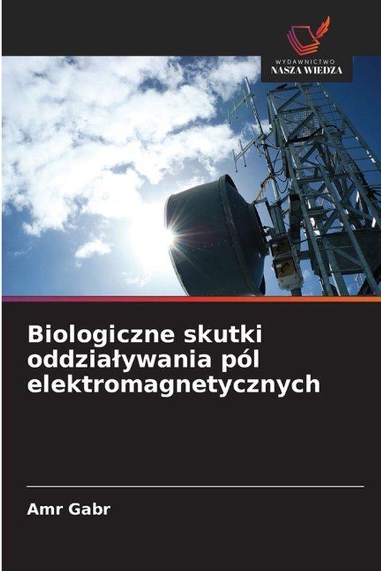 Biologiczne OmniScriptum SRL Biologiczne skutki oddzialywania pól elektromagnetycznych