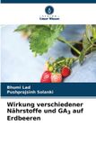 Wirkung Verlag Unser Wissen Wirkung verschiedener Nährstoffe und GA3 auf Erdbeeren