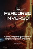 IL PERCORSO INVERSO: Come rompere gli schemi e ampliare i propri orizzonti