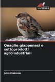 Quaglie OmniScriptum SRL Quaglie giapponesi e sottoprodotti agroindustriali