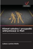 Klimat OmniScriptum SRL Klimat szkolny i przypadki wiktymizacji w Mali