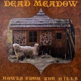 Sonic Rendezvous Dead Meadow - Howls From The Hills (LP)