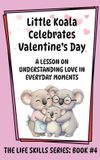Little Koala Life Skills: Little Koala Celebrates Valentine's Day