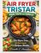 AIR Tristar AIR FRYER TRISTAR POUR TOUTE LA FAMILLE: Des Repas Sains et Savoureux en Quelques Minutes.