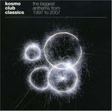 Kosmo Club Classics: The Biggest Anthems from 1997-2007