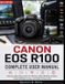 Canon EOS R100 Complete User Manual