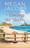 The Lighthouse Landing The Courage We Share (Book 5): Women's Fiction Beach Romance