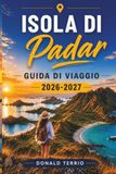 ISOLA DI PADAR ISOLA DI PADAR GUIDA DI VIAGGIO 2026-2027