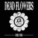 Dead Flowers for You