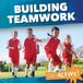 Building Kidhaven Publishing Get Active!- Building Teamwork Paperback
