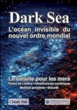 Dark Sea L'océan invisible du nouvel ordre mondial