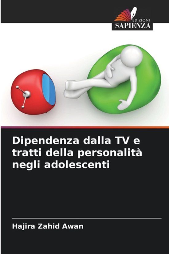 Dipendenza OmniScriptum SRL Dipendenza dalla TV e tratti della personalità negli adolescenti