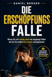 Die Erschöpfungsfalle