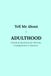 Tell Me About Adulthood: A Book of Questions for Parents, Grandparents & Mentors