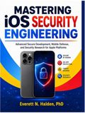 Mastering iOS Security Engineering