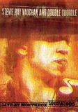 Stevie Ray Vaughan and Double Trouble Live at Montreux 1982 & 1985 [DVD]