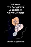Randvar Libri GmbH Randvar the songsmith: A romance of Norumbega Paperback