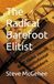 The Radical Barefoot Elitist