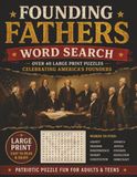 FOUNDING FATHERS WORD SEARCH: Over 40 Large Print Puzzles Celebrating America’s Founders