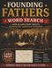 FOUNDING FATHERS WORD SEARCH: Over 40 Large Print Puzzles Celebrating America’s Founders