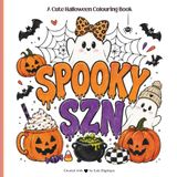 Spooky SZN: A Cute Halloween Colouring Book