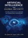 Artificial Intelligence and Global Security: The Implications of AI for Warfare and International Peacekeeping