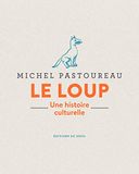 Le loup: Une histoire culturelle