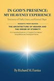 IN Bol In God's Presence_ My Heavenly Experience & the Architecture of Heaven and the Order of Eternity