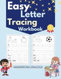 Easy Letter Tracing Workbook: A–Z Alphabet Tracing, Simple Words, and Fun Practice for Toddlers and Preschool Kids Ages 3–6