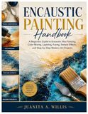 Encaustic Painting Handbook