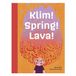 Klim! Uitgeverij Zwijsen Klim! Spring! Lava!